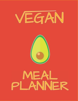 Vegan Meal Planner: 52 Weeks Meal Planner for Vegetarian-Large Size 8.5 x 11-Include: Freezer Inventory, Week Meal Planner, Shopping List,Notes-Vegan ... Your Healthy Food to Cook-2020 Planner-Vegans