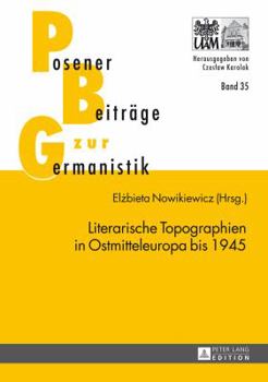 Hardcover Literarische Topographien in Ostmitteleuropa Bis 1945 [German] Book