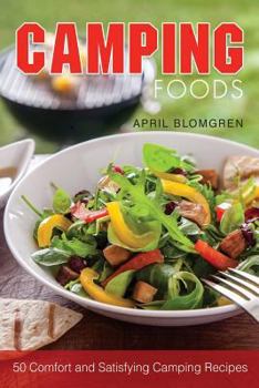 Paperback Camping Foods: 50 Comfort and Satisfying Camping Recipes Book