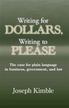 Paperback Writing for Dollars, Writing to Please: The Case for Plain Language in Business, Government, and Law Book