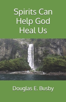 Paperback Spirits Can Help God Heal Us Book