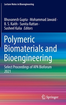 Hardcover Polymeric Biomaterials and Bioengineering: Select Proceedings of APA Bioforum 2021 Book
