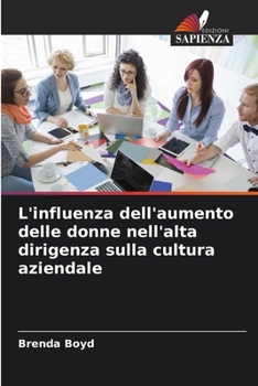 Paperback L'influenza dell'aumento delle donne nell'alta dirigenza sulla cultura aziendale [Italian] Book