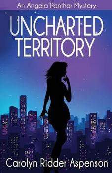 Paperback Uncharted Territory: An Angela Panther Mystery Book