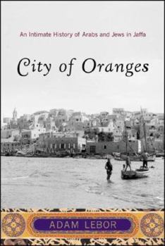 Paperback City of Oranges: An Intimate History of Arabs and Jews in Jaffa Book