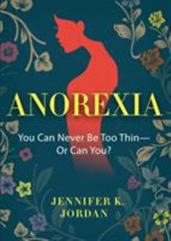 Paperback Anorexia: You Can Never Be Too Thin -- Or Can You? Book