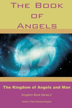 Paperback The Book of Angels: The Kingdom of Angels and Man Book