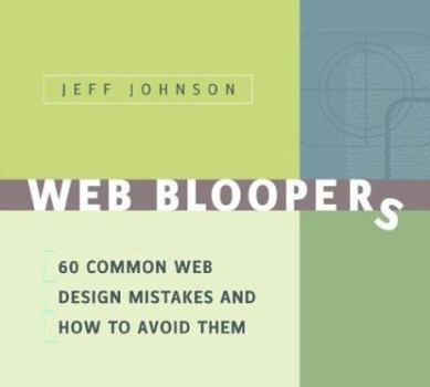 Paperback Web Bloopers: 60 Common Web Design Mistakes, and How to Avoid Them (Interactive Technologies) Book