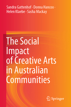 Paperback The Social Impact of Creative Arts in Australian Communities Book