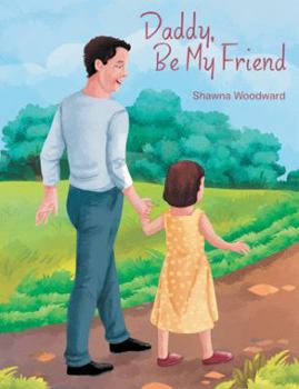 Paperback Daddy, Be My Friend Book