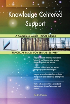 Paperback Knowledge Centered Support A Complete Guide - 2020 Edition Book