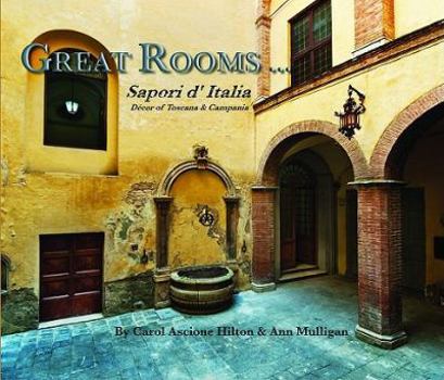 Hardcover Great Rooms: Flavor of Italy- Decor of Toscana & Campania Book
