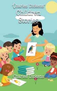 Paperback Charles Dickens' Children Stories: With twelve full page illustrations Book