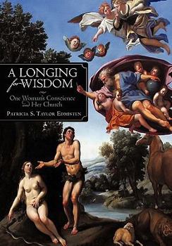 Paperback A Longing for Wisdom: One Woman's Conscience and Her Church Book