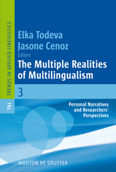 The Multiple Realities of Multilingualism: Personal Narratives and Researchers Perspectives - Book #3 of the Trends in Applied Linguistics [TAL]