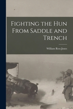 Paperback Fighting the Hun From Saddle and Trench Book