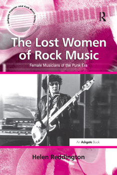 The Lost Women of Rock Music (Ashgate Popular and Folk Music Series)