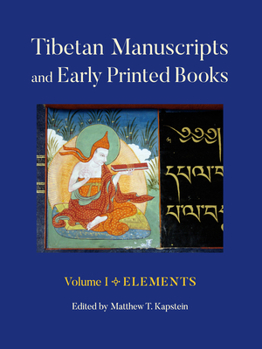 Paperback Tibetan Manuscripts and Early Printed Books, Volume I: Elements Book