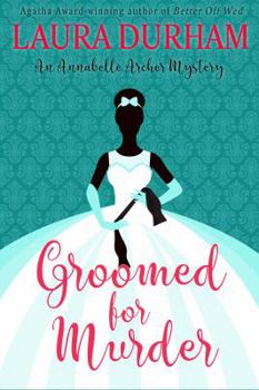 Groomed for Murder - Book #8 of the Annabelle Archer