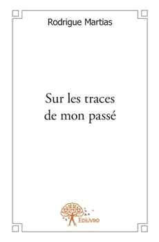 Paperback Sur les traces de mon passé [French] Book