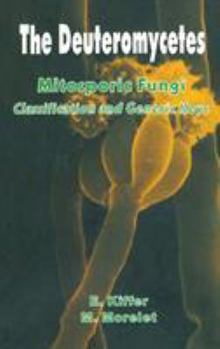 Hardcover The Deuteromycetes - Mitosporic Fungi: Classification and Generic Keys Book