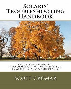 Paperback Solaris(r) Troubleshooting Handbook: Troubleshooting and Performance Tuning Hints for Solaris(r) 10 and Opensolaris(r) Book
