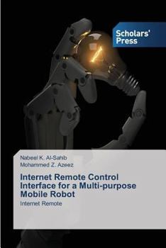 Paperback Internet Remote Control Interface for a Multi-purpose Mobile Robot Book