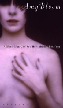 Hardcover A Blind Man Can See How Much I Love You: Stories Book