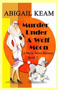 Paperback Murder Under A Wolf Moon: A 1930s Mona Moon Historical Cozy Mystery Book