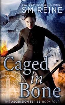 Caged in Bone - Book #4 of the Ascension