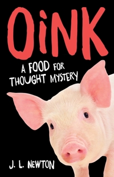 Oink - Book #1 of the Food For Thought Mystery