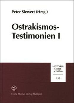 Ostakismos-Testimonien: Die Zeignisse Antiker Autorien Der Inschriften Und Ostraka