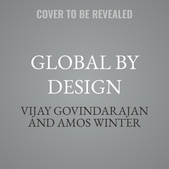 Global by Design: How to Create Innovations That Scale, Travel, and Transform