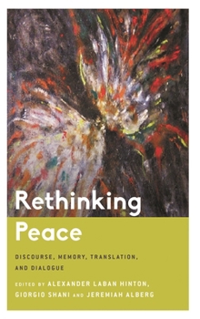 Paperback Rethinking Peace: Discourse, Memory, Translation, and Dialogue Book
