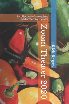 Paperback Zoom Theater 2020: A collection of new plays performed by friends. Book
