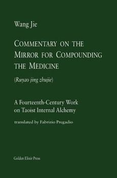 Paperback Commentary on the Mirror for Compounding the Medicine: A Fourteenth-Century Work on Taoist Internal Alchemy Book