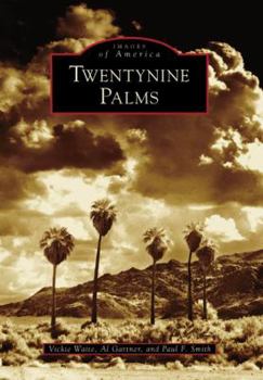 Twentynine Palms (Images of America: California) - Book  of the Images of America: California