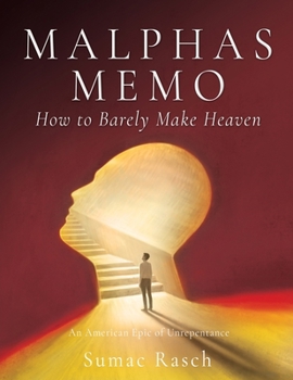 Paperback Malphas Memo How to Barely Make Heaven: An American Epic of Unrepentance Book