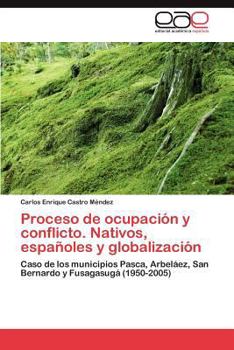 Proceso de Ocupacion y Conflicto. Nativos, Espanoles y Globalizacion