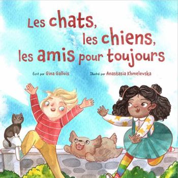 Paperback Les chats, les chiens, les amis pour toujours (French Edition) [French] Book