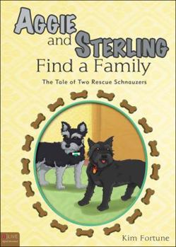 Paperback Aggie and Sterling Find a Family: The Tale of Two Rescue Schnauzers Book