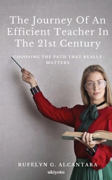 Paperback The Journey of an Efficient Teacher in the 21st Century Book