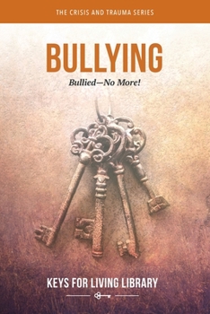 Paperback Keys for Living: Bullying: Bullied-No More! Book