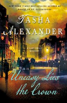Uneasy Lies the Crown - Book #13 of the Lady Emily Ashton Mysteries