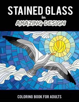 Paperback Stained Glass in Amazing Design Coloring Book for Adults Book