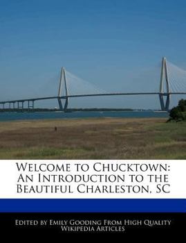 Paperback Welcome to Chucktown: An Introduction to the Beautiful Charleston, SC Book