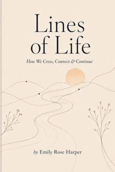 Paperback Lines of Life: How We Cross, Connect & Continue Book