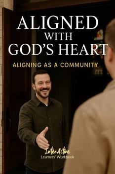 Paperback Aligned with God's Heart - Aligning As a Community: Interactive Bible Learning - Learners' Workbook Book