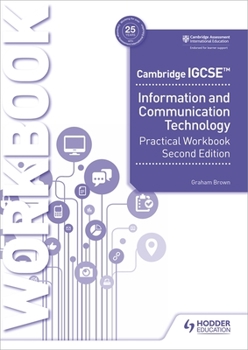 Paperback Cambridge Igcse Information and Communication Technology Practical Workbook Second Edition: Hodder Education Group Book
