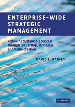 Hardcover Enterprise-Wide Strategic Management: Achieving Sustainable Success Through Leadership, Strategies, and Value Creation Book